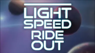 Light Speed Ride Out