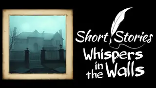 Short Stories Whispers In The Walls