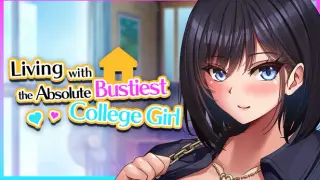 Living with the Absolute Bustiest College Girl!