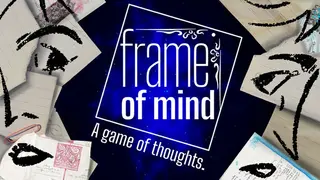 Frame of Mind - A game of thoughts.