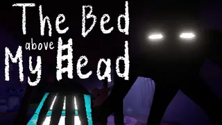 The Bed Above My Head