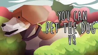 You Can Pet The Dog VR
