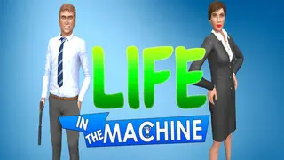 Life in the Machine
