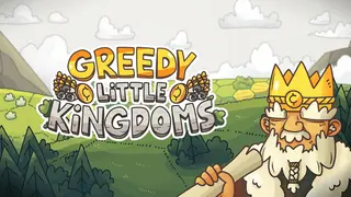 Greedy Little Kingdoms