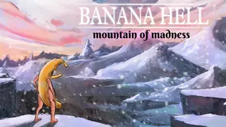 Banana Hell: Mountain of Madness