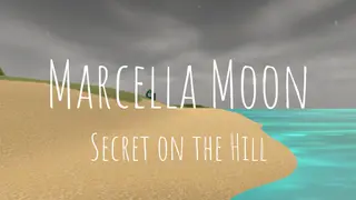 Marcella Moon: Secret on the Hill