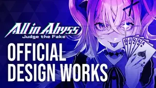 All in Abyss: Judge the Fake OFFICIAL DESIGN WORKS