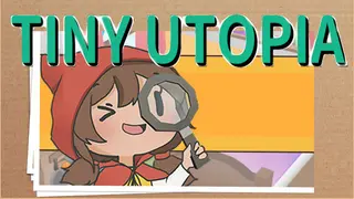 Tiny Utopia