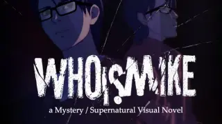 Who Is Mike - A Visual Novel