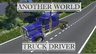 Another world: Truck driver.
