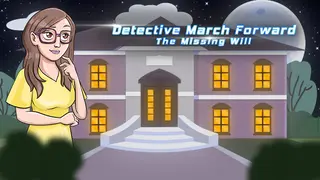 Detective march Forward - The Missing Will