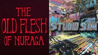 π The Old Flesh of Nuraga + Studio Sim π¨