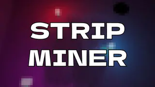 Strip Miner