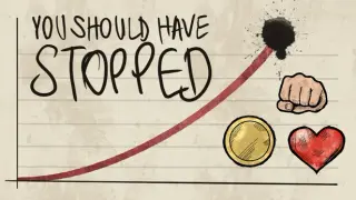 You Should Have Stopped