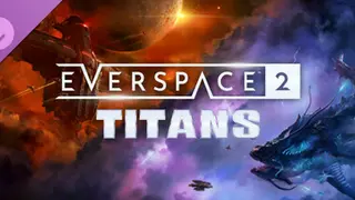 EVERSPACE™ 2 - Titans