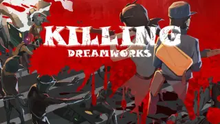 KILLING DREAMWORKS