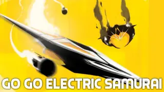 Go Go Electric Samurai