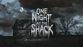 One Night At The Shack
