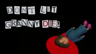 Don't Let Granny Die!