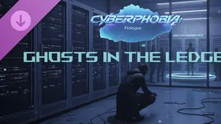 Cyberphobia: Prologue - Ghosts in the Ledger Special