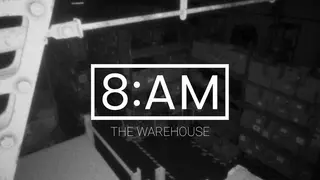 8AM: The Warehouse