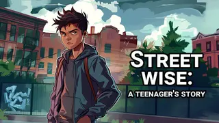Street Wise: A Teenager's Story
