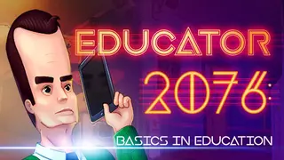 Educator 2076: Basics in Education