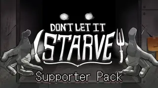 Don't Let It Starve - Supporter Pack