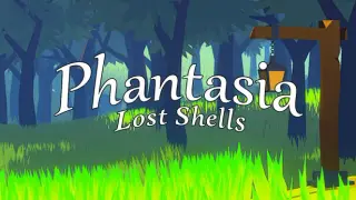 Phantasia: Lost Shells