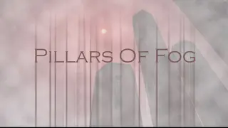 Pillars Of Fog