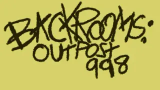 Backrooms: Outpost 998