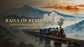 Rails of Revival: China 1889