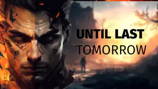 UNTIL LAST TOMORROW