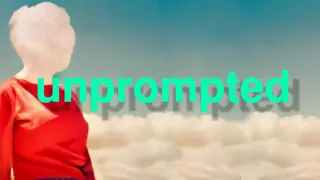 Unprompted