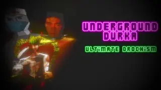 Underground Durka: Ultimate Drochism