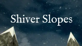 Shiver Slopes