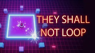 They Shall Not Loop