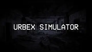 Urbex Simulator