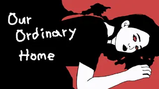 Our Ordinary Home
