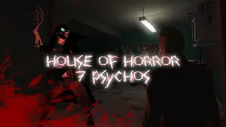 House of Horror - 7 Psychos