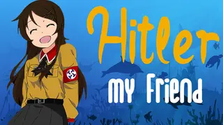 Hitler My Friend