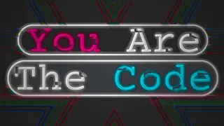 You Are The Code