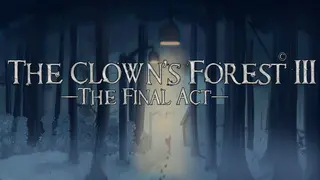 The Clown's Forest 3: The Final Act