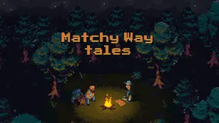 Matchy Way Tales