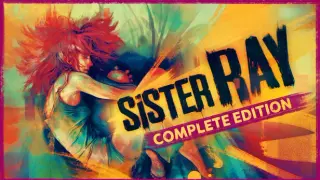Sister Ray Complete Edition