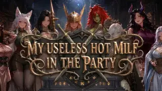 My Useless Hot MILF in the Party