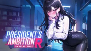 President's Ambition-Project Beauty-R