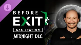 Before Exit: Gas Station - Midnight DLC