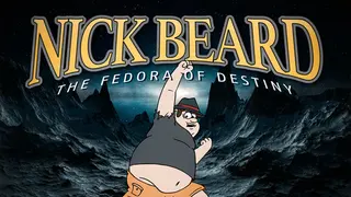 Nick Beard: The Fedora of Destiny