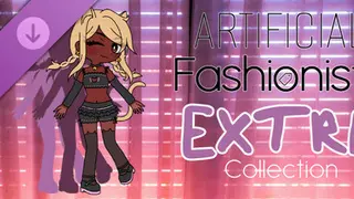 Artificial Fashionista - Extra Collection